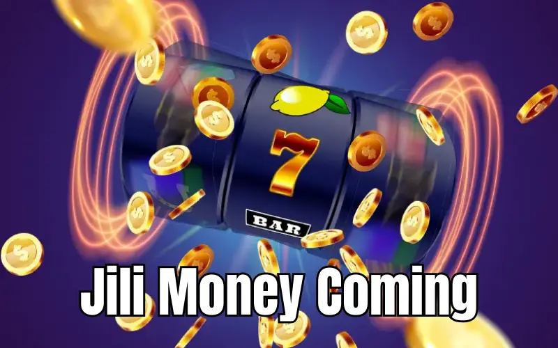 jili money coming