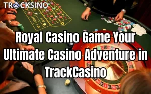 royal casino game