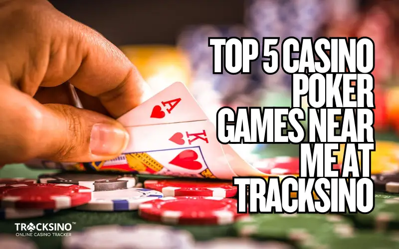 Casino Poker Games Near Me