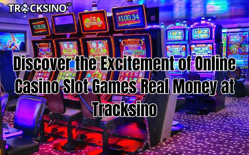 online casino slot games real money